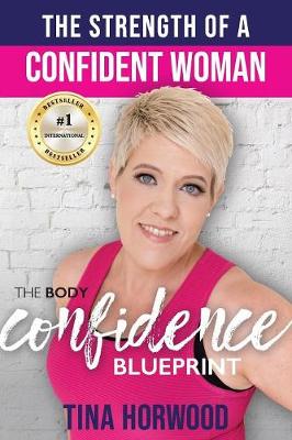 The Strength Of A Confident Woman: The Body Confidence Blueprint (Paperback)