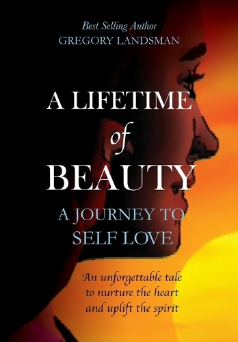 A Lifetime of Beauty: A Story For Teen Girls About the Power of SELF LOVE (Paperback)