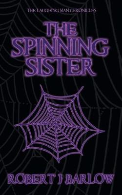The Spinning Sister - Laughing Man Chronicles 2 (Paperback)