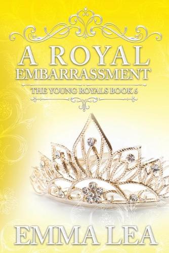 A Royal Embarrassment: The Young Royals Book 6 - Young Royals 6 (Paperback)