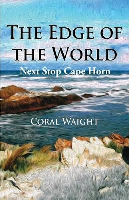 The Edge of the World: Next Stop Cape Horn - Planning to the Nth 1 (Paperback)
