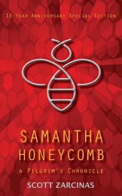 Samantha Honeycomb: 10-Year Anniversary Special Edition - Pilgrim Chronicles 1 (Paperback)