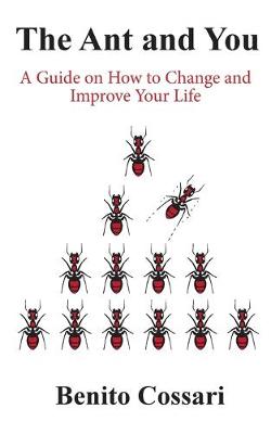 The Ant and You: A Guide on How to Improve and Change Your Life (Paperback)
