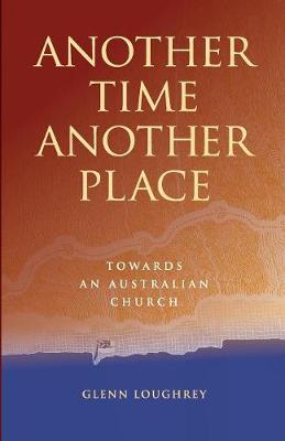 Another Time Another Place: Towards an Australian Church (Paperback)