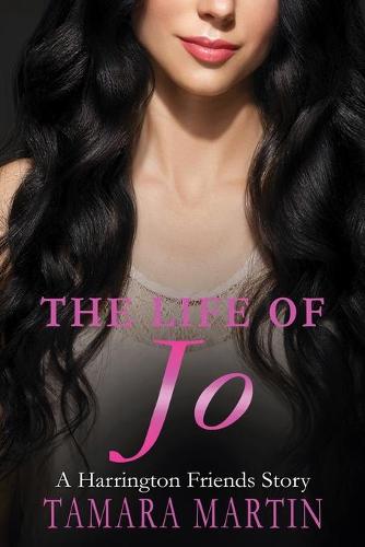 The Life of Jo: A Harrington Friends stroy (Paperback)