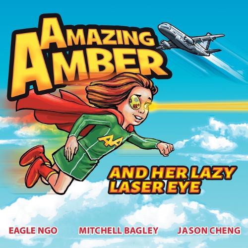 Amazing Amber: and Her Lazy Laser Eye - Amazing Amber 1 (Paperback)
