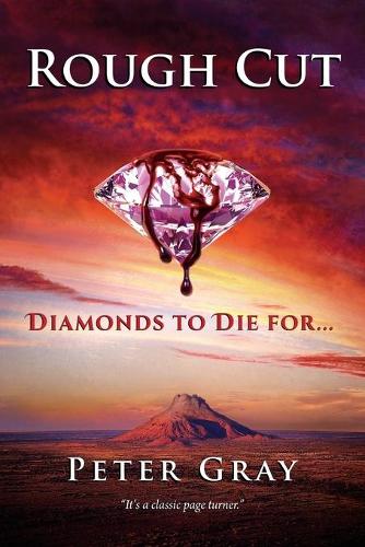 Rough Cut: Diamonds To Die For - Charlie Robertson Thrillers 1 (Paperback)