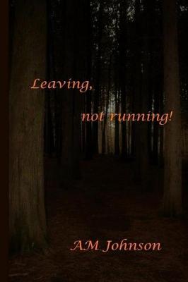 Leaving, Not Running! (Paperback)