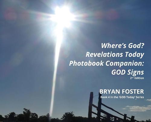 Where's God? Revelations Today Photobook Companion: God Signs - God Today' 4 (Hardback)