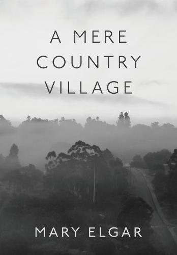 A Mere Country Village: Bridgetown 1868-2018 Celebrating 150 years (Paperback)