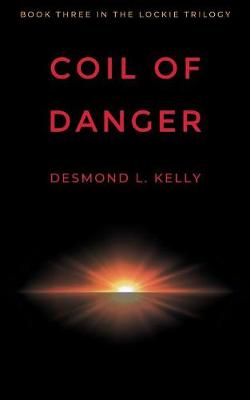 Coil of Danger: Book Three in the Lockie Trilogy. - Lockie Trilogy 3 (Paperback)