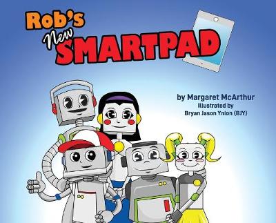 Rob's New Smartpad - Rob the Robot 1 (Hardback)
