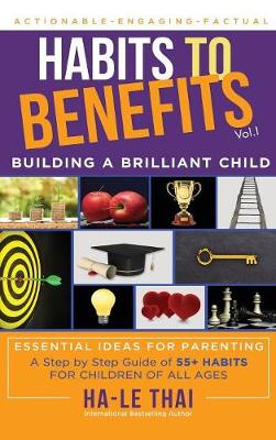 Habits to Benefits: Building a Brilliant Child (Hardback)