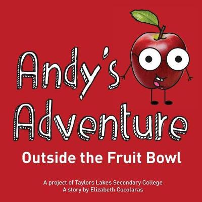 Andy's Adventure Outside the Fruit Bowl (Paperback)