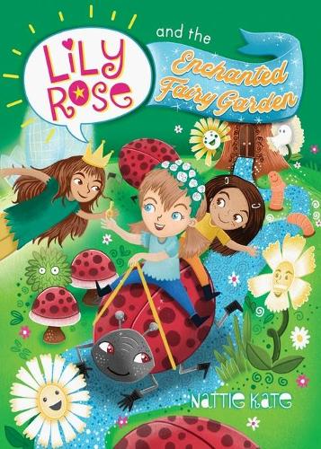 Lily Rose and the Enchanted Fairy Garden (Paperback)