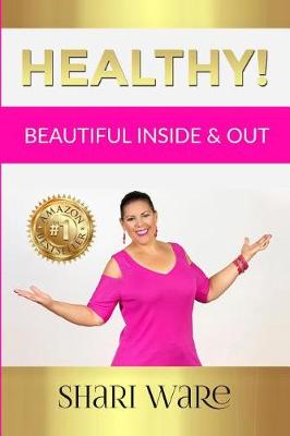 Healthy!: Beautiful Inside & Out (Paperback)