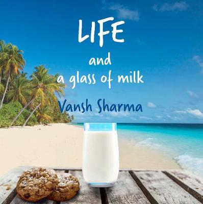 Life and a glass of milk (Hardback)