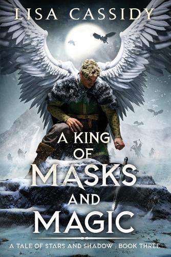 A King of Masks and Magic - A Tale of Stars and Shadow 3 (Paperback)