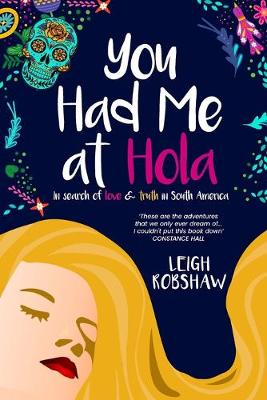 You Had Me at Hola: In search of love & truth in South America (Paperback)