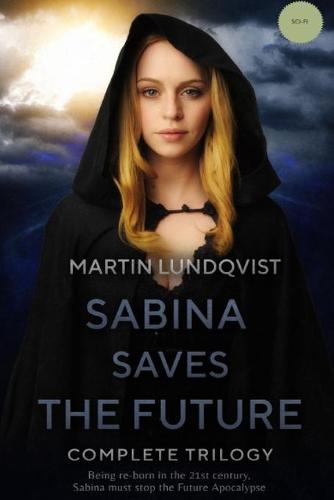 Sabina Saves the Future: Full Trilogy (Paperback)