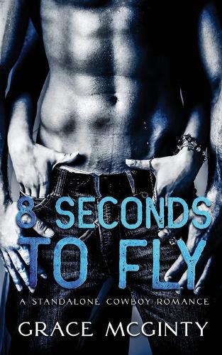 Eight Seconds To Fly (Paperback)