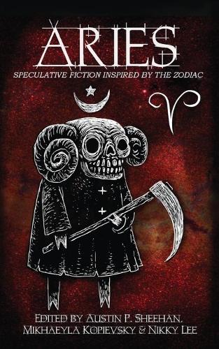 Aries: Speculative Fiction Inspired by the Zodiac - Zodiac 4 (Paperback)