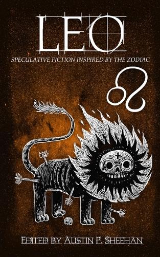 Leo: Speculative Fiction Inspired by the Zodiac - Zodiac 8 (Paperback)