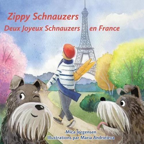 Zippy Schnauzers Deux Joyeux Schnauzers en France (Paperback)