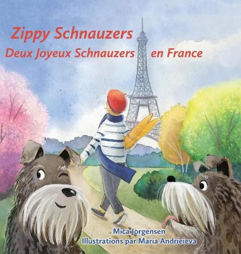 Zippy Schnauzers Deux Joyeux Schnauzers en France (Hardback)