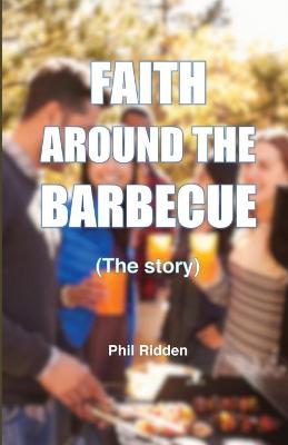FAITH AROUND THE BARBECUE (The story) (Paperback)