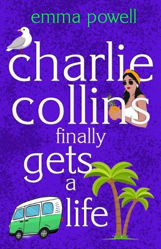 Charlie Collins (finally) Gets A Life (Paperback)