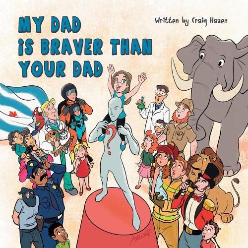 My Dad Is Braver Than Your Dad (Paperback)