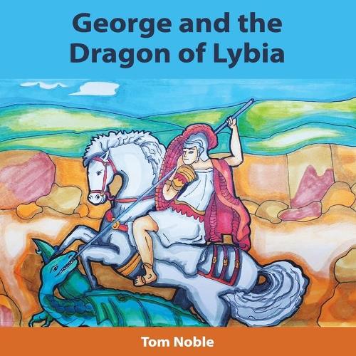 George and the Dragon of Lybia (Paperback)