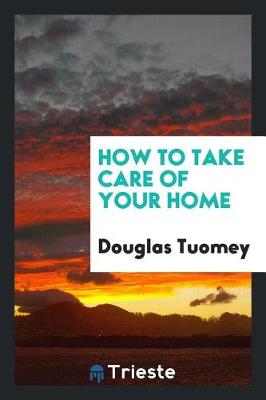 How to Take Care of Your Home (Paperback)