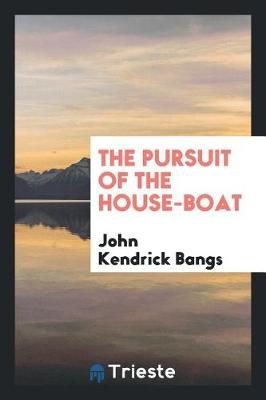 The Pursuit of the House-Boat (Paperback)
