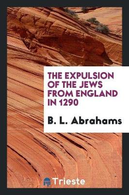 The Expulsion of the Jews from England in 1290 (Paperback)