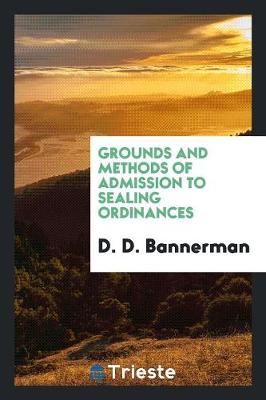 Grounds and Methods of Admission to Sealing Ordinances (Paperback)