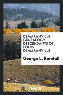 Demaranville Genealogy: Descendants of Louis Demaranville (Paperback)