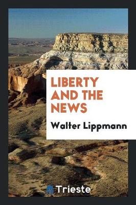 Liberty and the News (Paperback)