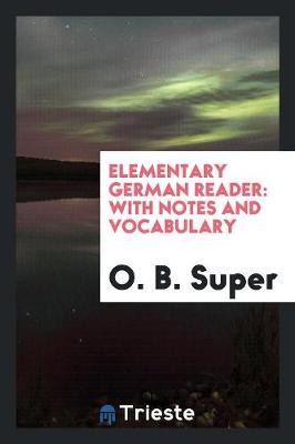Elementary German Reader: With Notes and Vocabulary (Paperback)