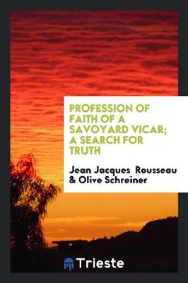 Profession of Faith of a Savoyard Vicar; A Search for Truth (Paperback)