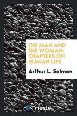 The Man and the Woman: Chapters on Human Life (Paperback)