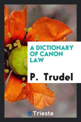 A Dictionary of Canon Law (Paperback)