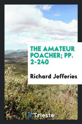 The Amateur Poacher; Pp. 2-240 (Paperback)