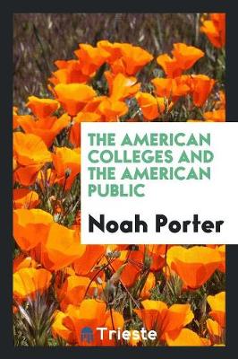 The American Colleges and the American Public (Paperback)