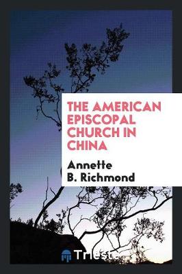 The American Episcopal Church in China (Paperback)