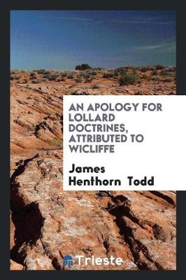 An Apology for Lollard Doctrines, Attributed to Wicliffe (Paperback)