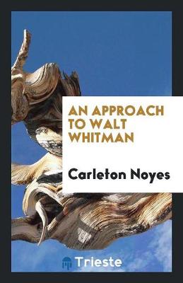 An Approach to Walt Whitman (Paperback)