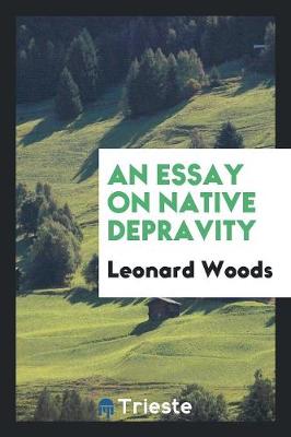 An Essay on Native Depravity (Paperback)