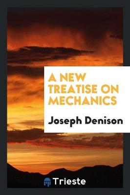 A New Treatise on Mechanics (Paperback)